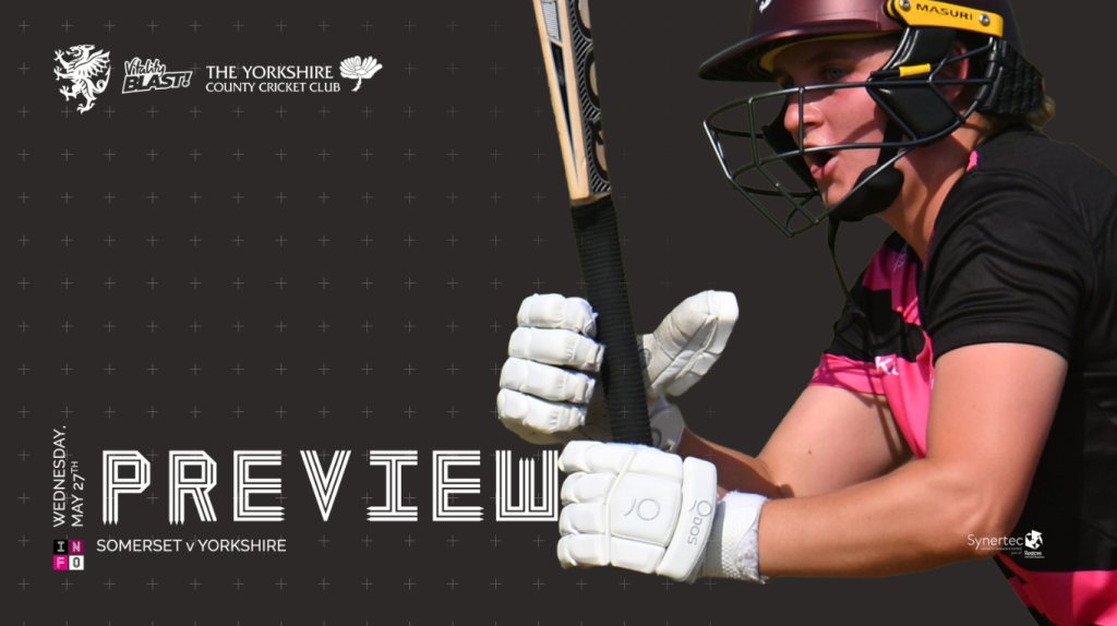Vitality Blast Preview: Somerset v Yorkshire - Somerset