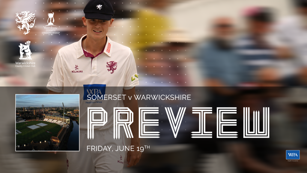 County Championship Preview: Somerset v Warwickshire - Somerset