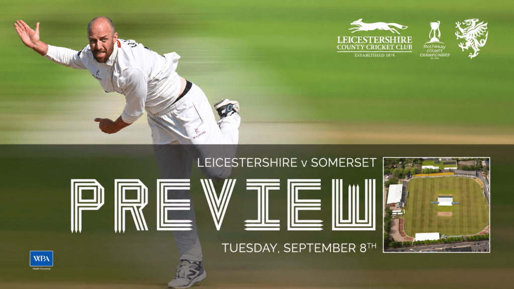 County Championship Preview: Leicestershire v Somerset - Somerset